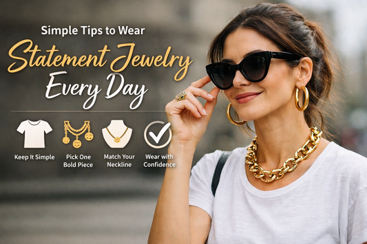Simple Tips to Wear Statement Jewelry Every Day